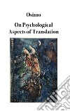 On psychological aspects of translation libro
