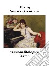 Sonata «Kreutzer». Versione filologica libro di Tolstoj Lev Osimo B. (cur.)