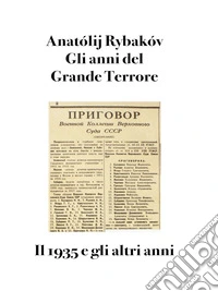 Gli anni del grande terrore. Il 1935 e gli altri anni libro