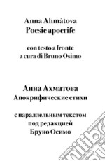 Poesie apocrife di Anna Ahmàtova. Testo russo a fronte