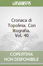 Cronaca di Topolinia. Con litografia. Vol. 40 libro