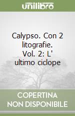 Calypso. Con 2 litografie. Vol. 2: L' ultimo ciclope libro