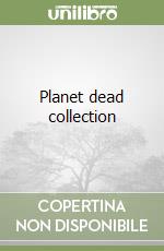 Planet dead collection