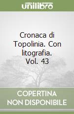 Cronaca di Topolinia. Con litografia. Vol. 43 libro