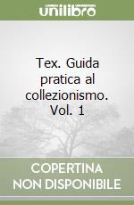 Tex. Guida pratica al collezionismo. Vol. 1 libro