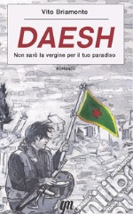 Daesh. Non sarò la vergine per il tuo paradiso