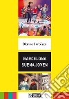 Barcelona suena joven. Con File audio per il download libro di Cortázar Blanca