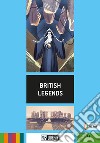 British legends. Con Audio libro