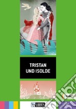 Tristan und Isolde. A2. Ediz. per la scuola libro