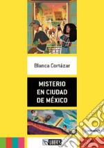 Misterio en Ciudad de México. A2. Con File audio per il download libro