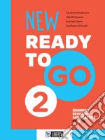 New ready to go. Per le Scuole superiori. Con Contenuto digitale per accesso online. Con Contenuto digitale per download. Vol. 2: Grammar revision and practice. B1-B2 libro