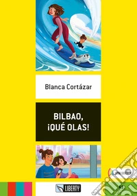 Bilbao, ¡qué olas! Con File audio per il download libro
