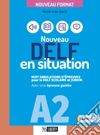 Nouveau DELF en situation A2. Per le Scuole superiori. Ediz. per la scuola libro
