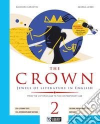 The crown. Jewels of literature in english. Ediz. per la scuola. Vol. 2 libro