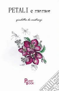Petali e zanzare libro