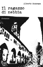 Il ragazzo di nebbia libro