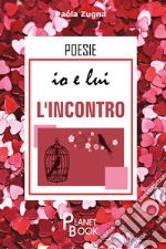 Io e lui. L'incontro libro