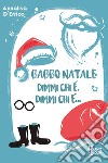 Babbo Natale, dimmi chi è, dimmi chi è... libro