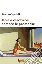 Il cielo mantiene sempre le promesse libro