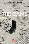 The game libro di Renzi Marco