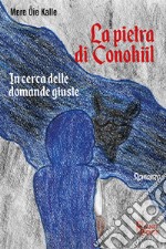 La pietra di Conohiil. In cerca delle domande giuste