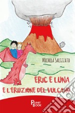 Eric e Luna e l'eruzione del vulcano libro