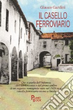 Il casello ferroviario