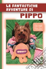 Le fantastiche avventure di Pippo libro