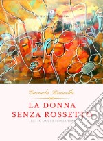 La donna senza rossetto. Tratto da una storia vera libro