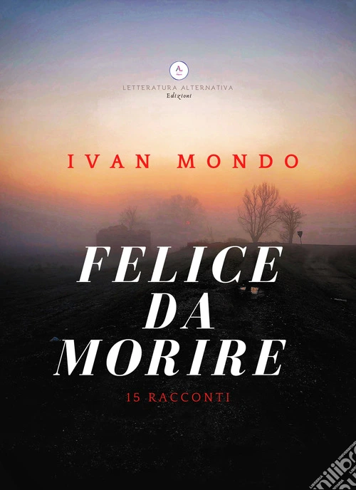 Felice da morire
