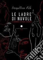 Le ladre di nuvole. 9 storie senza tempo libro