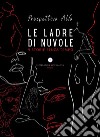 Le ladre di nuvole. 9 storie senza tempo libro