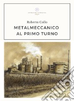 Metalmeccanico al primo turno libro