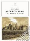 Metalmeccanico al primo turno libro