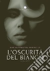 L'oscurità del bianco libro