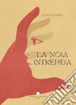 La noia intrepida libro