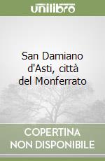 San Damiano d'Asti, città del Monferrato libro