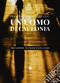 Un uomo di Caulonia libro