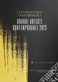 Catalogo d'arte contemporanea. Grandi artisti contemporanei. Ediz. illustrata libro