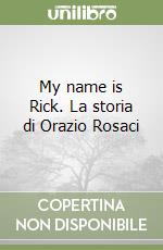 My name is Rick. La storia di Orazio Rosaci