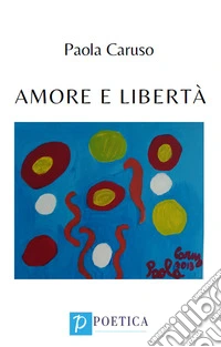 Amore e libertà