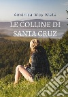 Le colline di Santa Cruz libro