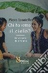 Chi ha rotto il cielo? Un racconto dello Yunnan libro di Ianniello Piero