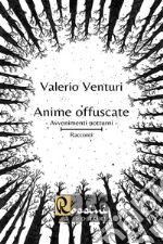 Anime offuscate. Avvenimenti notturni libro