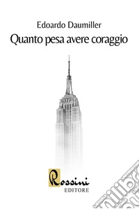 Quanto pesa avere coraggio