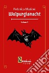 Walpurgisnacht. Vol. 1 libro di Marioni Federica