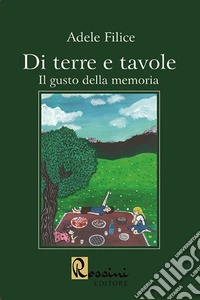 Di terre e tavole. Il gusto della memoria