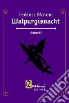 Walpurgisnacht. Vol. 2 libro di Marioni Federica