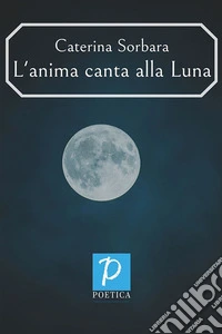 L'anima canta alla Luna libro