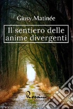 Il sentiero delle anime divergenti libro